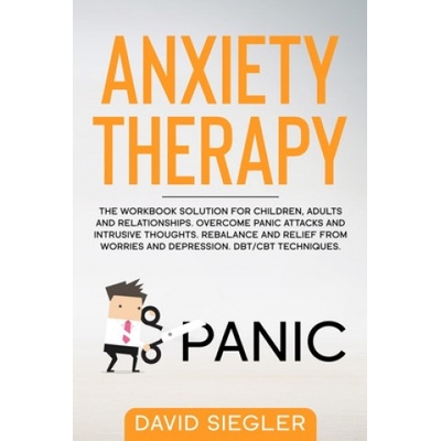 Anxiety Therapy: The workbook solution for children, adults and relationships. Overcome panic attacks and intrusive thoughts. Rebalance