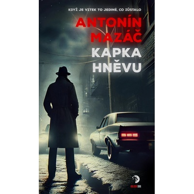 Kapka hněvu - Antonín Mazáč