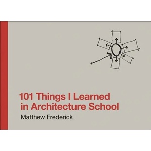 101 Things I Learned in Architecture School (ISBN: 9780262062664)