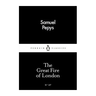 The Great Fire of London - Little Black Classi... - Samuel Pepys