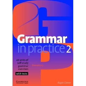 Grammar in Practice 2 with tests - Gower Roger