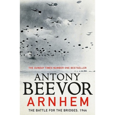 Antony Beevor - Arnhem