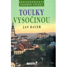 Tajemné stezky - Toulky Vysočinou - 2. vydání - Jan Bauer