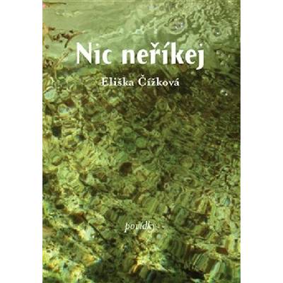 Nic neříkej - Povídky