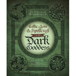 Celtic Lore and Spellcraft of the Dark Goddess (2011)