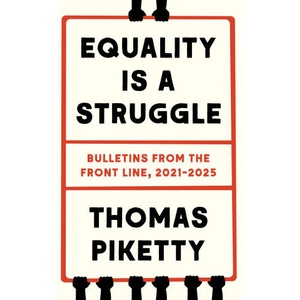 Equality Is a Struggle | Thomas Piketty (ISBN: 9780300282757)