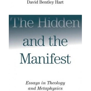 Hidden and the Manifest | David Bentley Hart (ISBN: 9780802865960)
