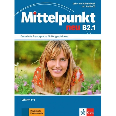 Mittelpunkt B2.1 NEU Učebnice s PS lekce 16 E. Butler A. Daniels Ch. Estermann