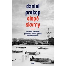 Slepé skvrny - O chudobě, vzdělávání, populismu a dalších výzvách české společnosti - Daniel Prokop