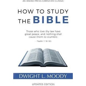 How to Study the Bible | DWIGHT L. MOODY (ISBN: 9781622454563)