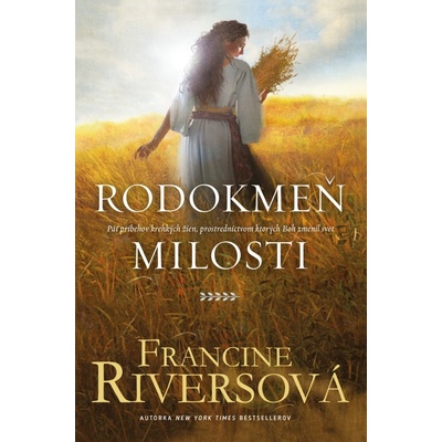 Rodokmeň milosti - Francine Rivers