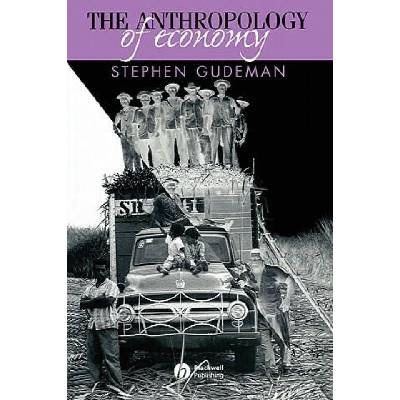 Anthropology of Economy - Community, Market and Culture | Stephen Gudeman