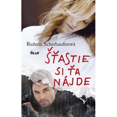 Šťastie si ťa nájde - Ružena Scherhauferová