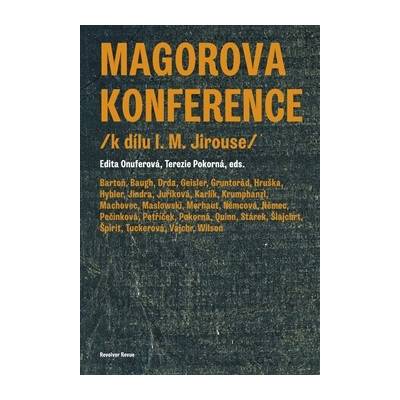 Magorova konference – /k dílu I. M. Jirouse/ - Edita Onuferová, Terezie Pokorná