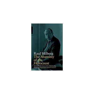Anatomy of the Holocaust | Raul Hilberg, Walter H. Pehle, Ren Schlott