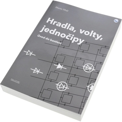 Hradla, volty, jednočipy - Úvod do bastlení - Martin Malý
