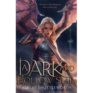 Dark and Hollow Star | Ashley Shuttleworth (ISBN: 9781529366211)