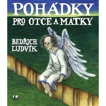 Pohádky pro otce a matky - Ludvík, Bedřich, Pevná vazba vázaná