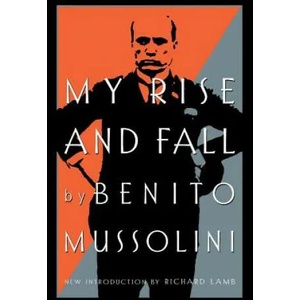 My Rise And Fall | Benito Mussolini (ISBN: 9780306808647)