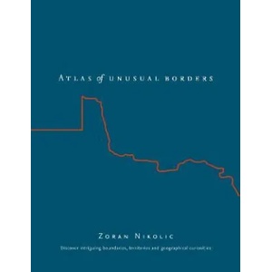 Atlas of Unusual Borders | Zoran Nikolic (ISBN: 9780008351779)
