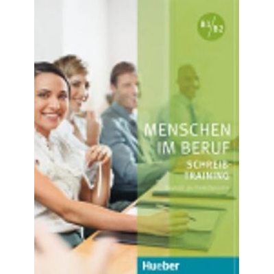 Menschen im Beruf - Schreibtraining B1/B2: Kursbuch