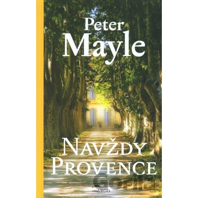 Navždy Provence! - Peter Mayle