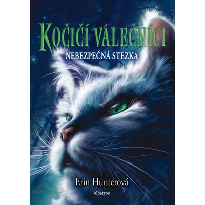 Kočičí válečníci 5 - Nebezpečná stezka, 3. vydání - Erin Hunter