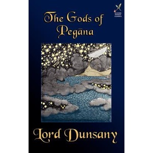 Gods of Pegana | Dunsany, Edward John Moreton, Lord (ISBN: 9781880448939)