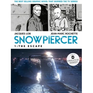 Snowpiercer 1: The Escape | Jean Marc Rochette (ISBN: 9781787734425)