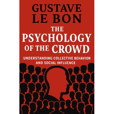 The Psychology of The Crowd