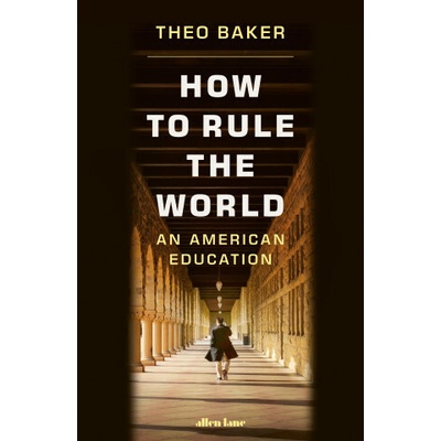 How to Rule the World - Theo Baker