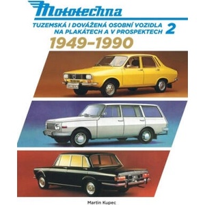 Mototechna 2 - Tuzemská i dovážená osobní vozidla na plakátech a v prospektech 1949-1990 | Martin Kupec (2025)