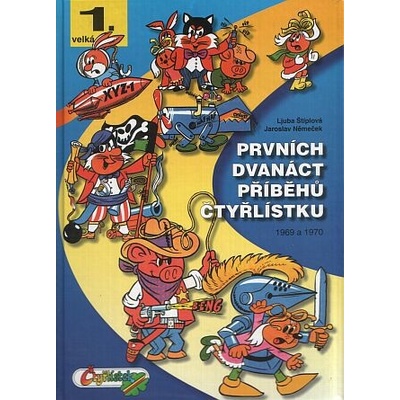 Prvních dvanáct příběhů Čtyřlístku 1969-1970 - 2. vydání - Štíplová Ljuba, Němeček Jaroslav – Zbozi.Blesk.cz