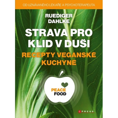 Strava pro klid v duši - recepty veganské kuchyně - Ruediger Dahlke