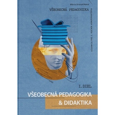Všeobecná pedagogika a didaktika pre 5. ročník konzervatória 1.diel