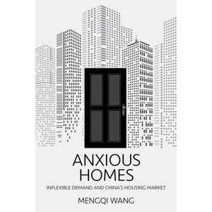 Anxious Homes - Inflexible Demand and China`s Housing Market (ISBN: 9781501786815)