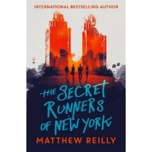 Secret Runners of New York | Matthew Reilly (ISBN: 9781471407956)