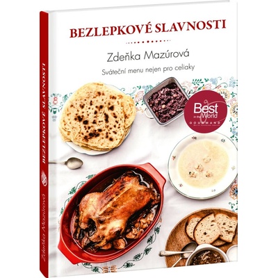 Bezlepkové slavnosti - Sváteční menu nejen pro celiaky - Zdeňka Mazúrová