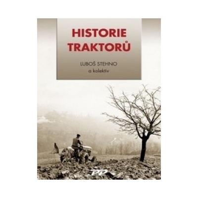 Stehno Luboš: Historie traktorů