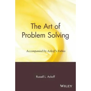 Art of Problem Solving - Accompanied by Ackoff's Fables | Russell L. Ackoff (ISBN: 9780471858089)