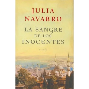 La sangre de los inocentes | Julia Navarro (ISBN: 9788401336379)