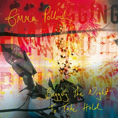 Emma Pollock - BEGGING THE NIGHT TO TAKE HOLD Vinyl