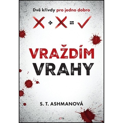 Vraždím vrahy - S. T. Ashmanová