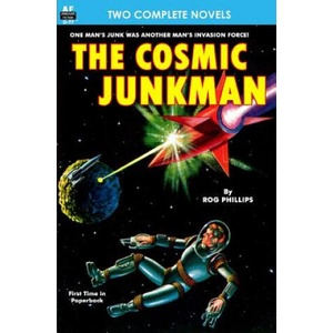 Cosmic Junkman, The, & The Ultimate Weapon | Rog Phillips, John W Campbell (2012)