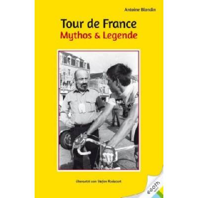 Tour de France. Mythos & Legende | Antoine Blondin, Stefan Rodecurt