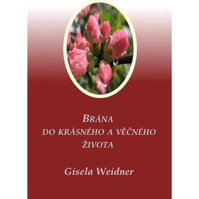 Brána do krásného a věčného života