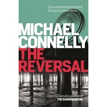 The Reversal - Michael Connelly