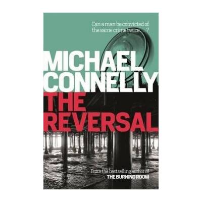 The Reversal - Michael Connelly
