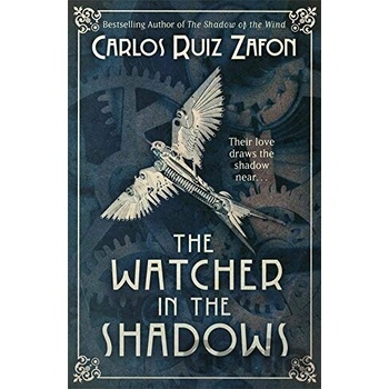 The Watcher in the Shadows - Carlos Ruiz Zafon