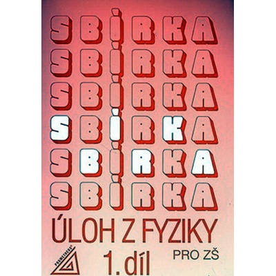Sbírka úloh z fyziky pro ZŠ 1.díl J. Bohuněk
